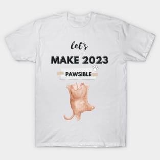 Let's Make 2023 Pawsible T-Shirt